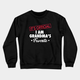 It's Official. I Am Grandma's Favorite Crewneck Sweatshirt